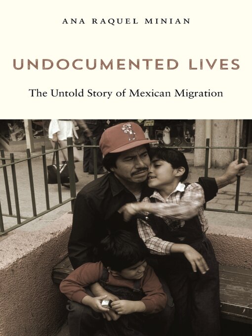 Title details for Undocumented Lives by Ana Raquel Minian - Available